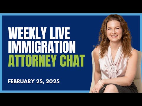 Weekly Live Immigration Attorney Chat