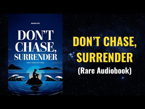 Don't chase, surrender - Everything You Chase Will Run Away Audiobook