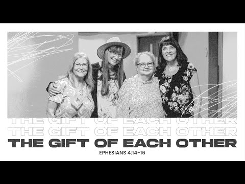 The Gift of Each Other - Wednesday Night Bible Study (09/11/2024)