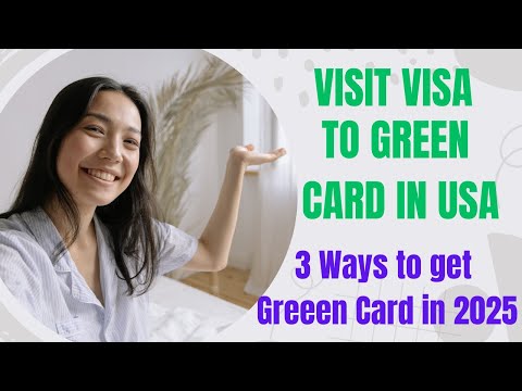 Visit Visa to Green Card | USA Immigration