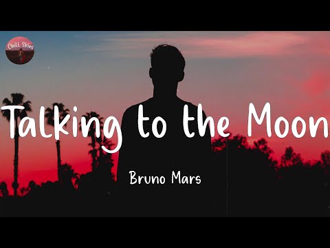 Talking to the Moon - Bruno Mars (Lyrics)