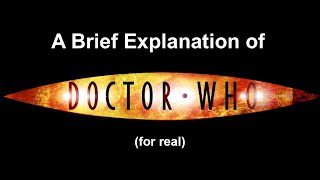 A Brief Explanation of Doctor Who (WR: 11:59:26)