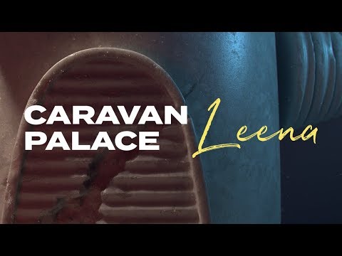 Caravan Palace - Leena (Official Audio)