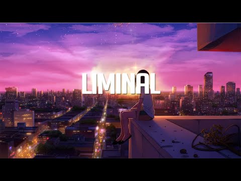 Liminal | Chillout Mix 2023