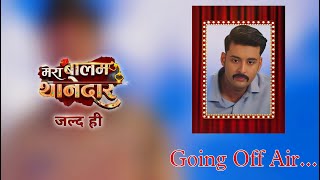 Mera balam thanedaar show : going off air Promo Date in May 2024