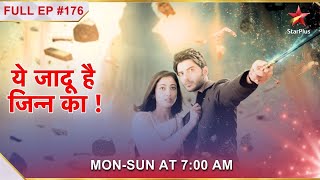 Yehh Jadu Hai Jinn Ka | Episode 176