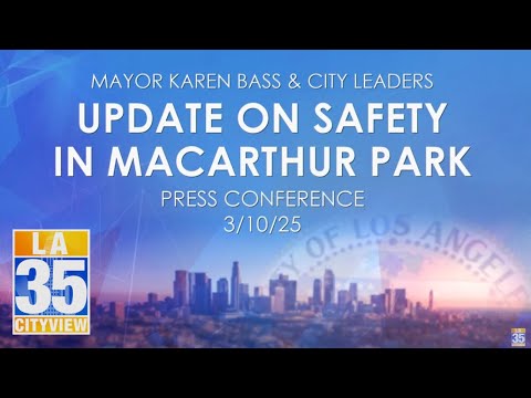 Update on Safety in MacArthur Park Press Conference 3/10/25