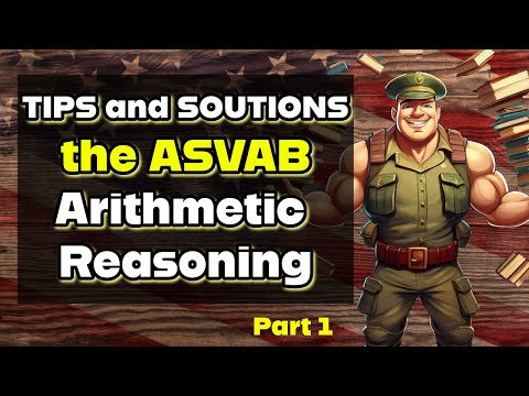 ASVAB Arithmetic Reasoning Walkthrough of Solutions