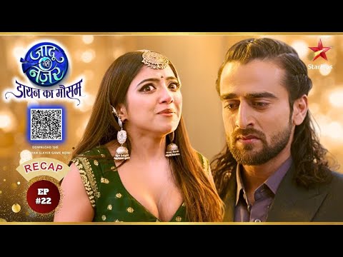 Vihaan की होगी धूम-धाम से शादी! | Ep.22 | Recap | Jaadu Teri Nazar - Dayan Ka Mausam | Mon-Sun | 8PM