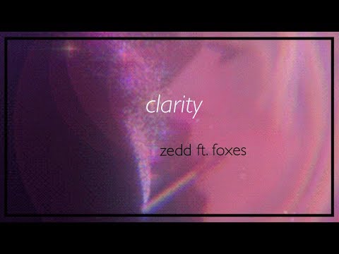 clarity || zedd ft. foxes (slowed + reverb)