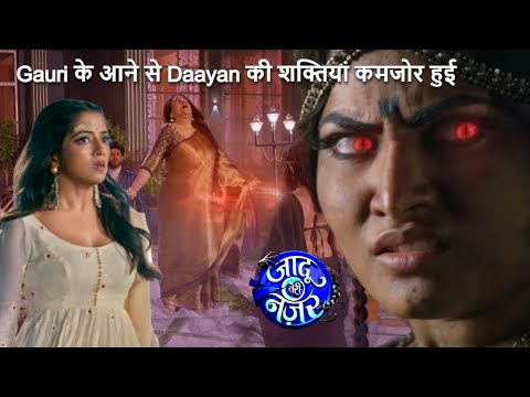 Jaadu Teri Nazar Episode-18 | Gauri के आने से Daayan की शक्तियां कमजोर हुई | Daayan Ka Mausam