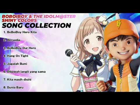 BoBoiBoy & The IDOLM@STER : Shiny Colors Song Collection Part 1 (New 2024)