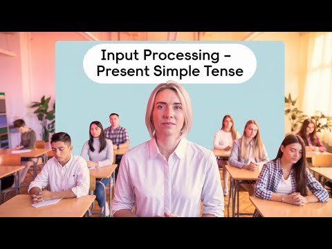 Input processing - Learn the present simple tense