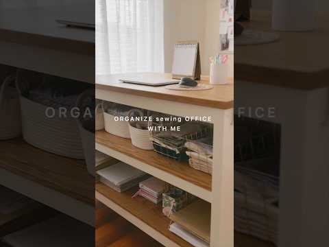 Organize sewing office with me ✨#sewingproject #sewingoffice #sewingspace #sewinginspiration