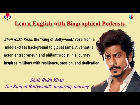 Learn English with Biographical Podcasts | Shah Rukh Khan -The King of Bollywood's Inspiring Journey