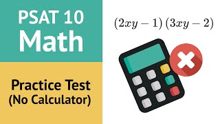 PSAT 10 Math Practice Test NO Calculator