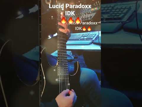 Lucid Paradoxx - IDK |Guitar Playthrough| #shorts #newsong