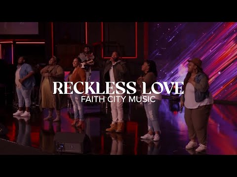 Faith City Music: Reckless Love