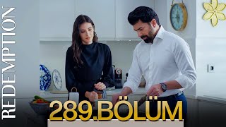 Esaret 289. Bölüm | Redemption Episode 289