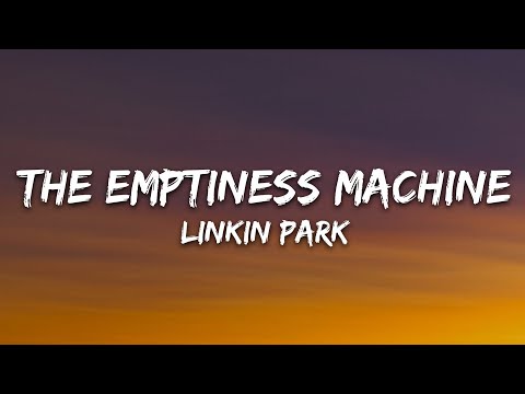 Linkin Park - The Emptiness Machine (Lyrics)