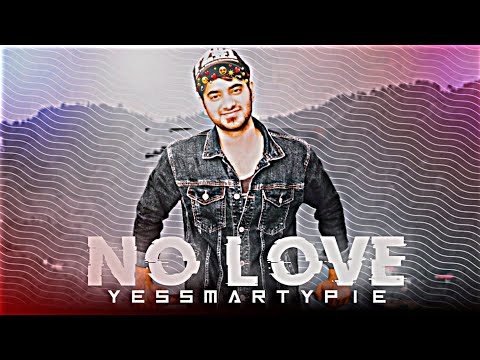 YESSMARTYPIE - NO LOVE | HITESH KHANGTA | NO LOVE EDIT | SHUBH SONG EDIT ‎@YesSmartyPie  EFX EDIT