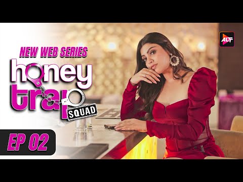 इस Honey के साथ आज मजा आएगा | Honey Trap Squad | New Episode 2 | New Released Hindi Web series 2025