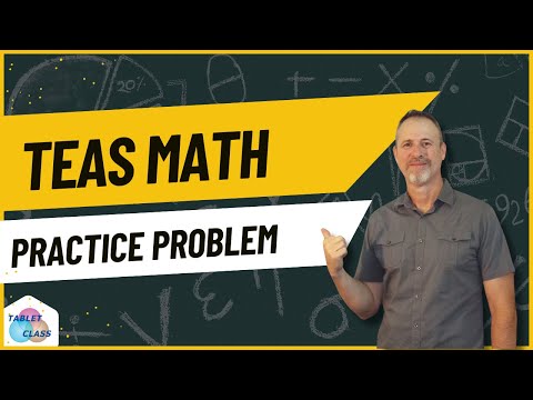 TEAS Math Practice: Solve These Must-Know Questions Fast!