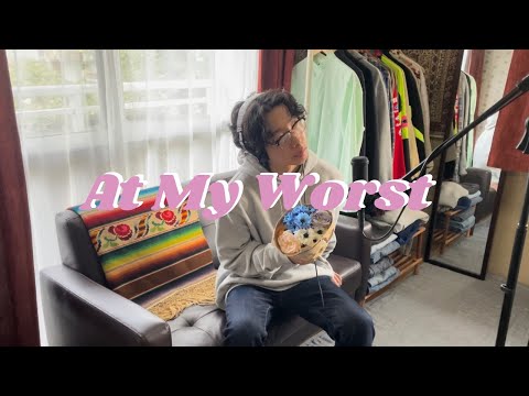 At My Worst - Pink Sweat$ (shuhei cover)