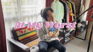 At My Worst - Pink Sweat$ (shuhei cover)