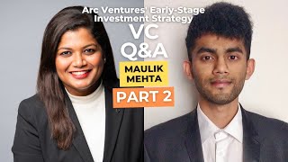 VC Q&A: Maulik Mehta | Arc Ventures' Early-stage Investment Strategy