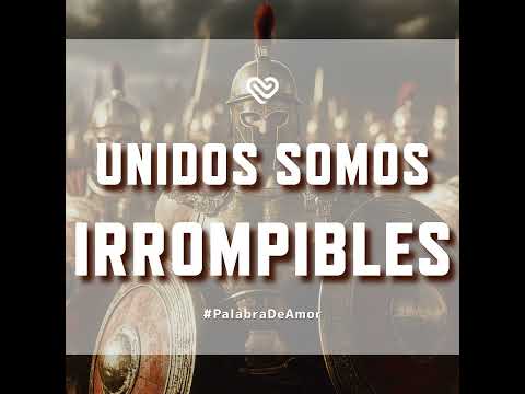 UNIDOS SOMOS IRROMPIBLES