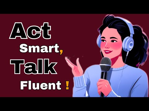 Act Smart Talk Fluent || Master Your English Speaking Fluency