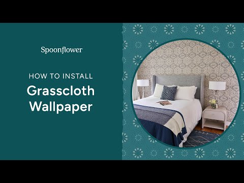 Installing Spoonflower's Grasscloth Wallpaper