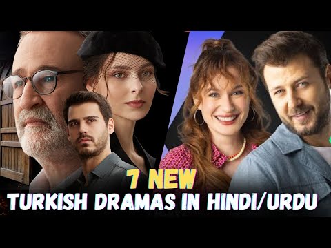 7 New Turkish Dramas in Hindi/Urdu Dubbed - latest updates watch now