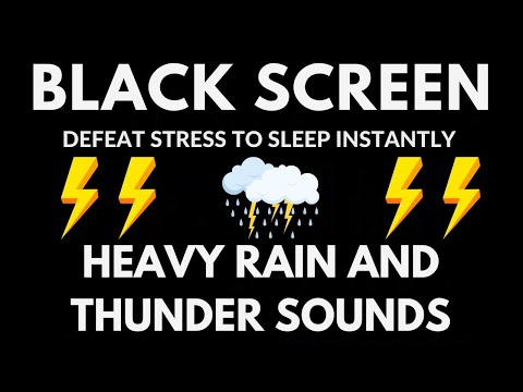 Defeat Stress To Sleep Instantly | Heavy Rain And Thunder Sounds - For Sleep, Study, Relax, Asmr