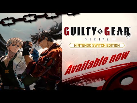 GUILTY GEAR -STRIVE- Nintendo Switch Edition | Launch Trailer