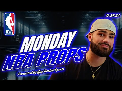 NBA Player Props Today 11/25/2024 | FREE NBA Best Bets, Predictions, and Player Props!