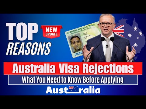 Top Reasons for Australia Visa Rejections in 2024: What You Need to Know Before Applying | Visa News