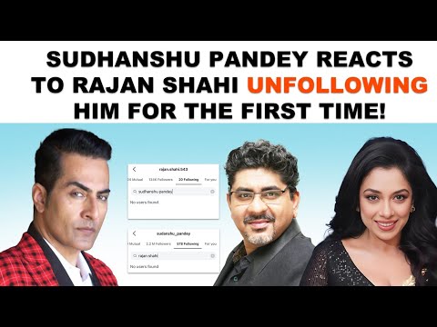 Sudhanshu Pandey : I Need To Ask Rajan Shahi Why He Unfollowed Me…! | Anupama