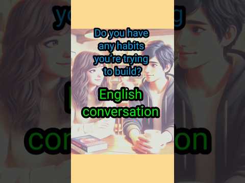 English Conversation | Talking About Habits #habits #smallconversation #shorts #ytshorts #ingles