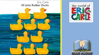 Ten Little Rubber Ducks | Eric Carle | Read Aloud Book