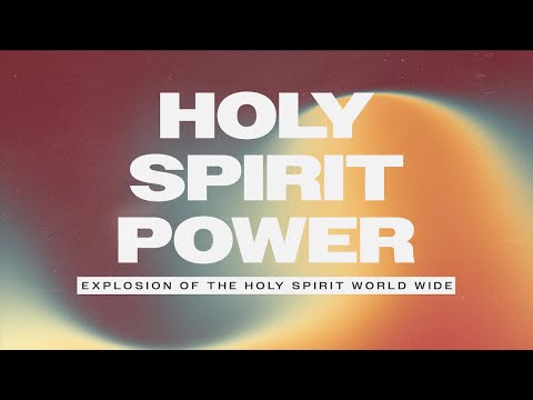 Holy Spirit Power Chapter 10 - Explosion of the Holy Spirit World Wide