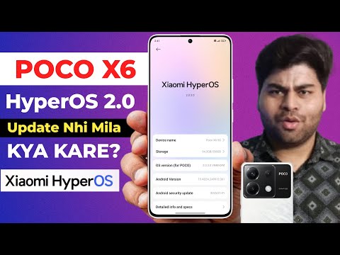 Poco X6 HyperOS 2.0 Update Nhi Mila Kya Kare? | Poco X6 HyperOS 2.0 Update Review |