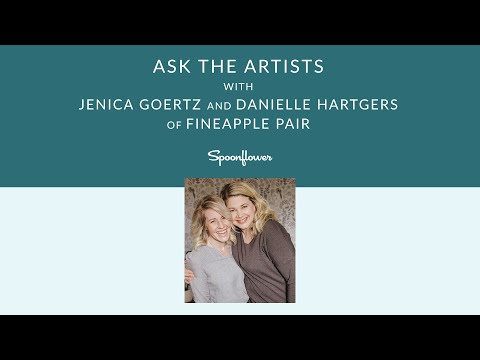 Spoonflower Artist Webinar: Ask the Artists – Jenica Goertz and Danielle Hartgers of Fineapple Pair