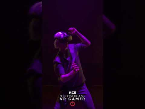 VR Gamer • #nocopyrightmusic