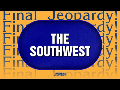 The Southwest | Final Jeopardy! | JEOPARDY!