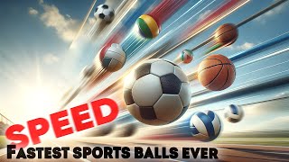 ⚽SPEED COMPARISON 3D: Fastest Sports Balls Ever