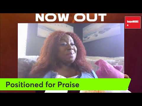 Positioned for Praise