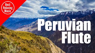 Peruvian Flute music for relaxing - Somewhere in Peru