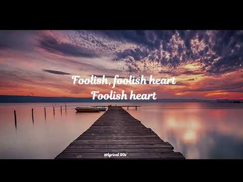 Steve Perry - Foolish Heart  // lyrics (lyrical 90s)